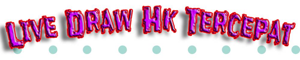 Live Draw HK Tercepat